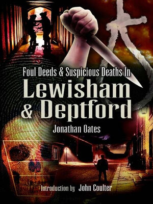 cover image of Foul Deeds & Suspicious Deaths in Lewisham & Deptford